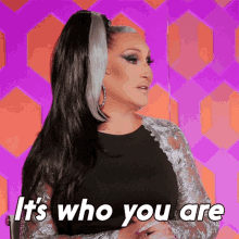 Its Who You Are Michelle Visage GIF - Its Who You Are Michelle Visage Rupauls Drag Race All Stars GIFs