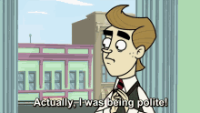 I Was Being Polite Toby GIF - I Was Being Polite Toby Fugget About It GIFs