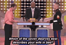 which of the seven dwarfs best describes your wife in bed?