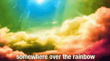 Somewhere Over The Rainbow GIF - Somewhere Over The Rainbow GIFs
