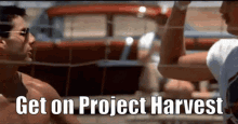 Get On Project Harvest GIF - Get On Project Harvest Project Harvest GIFs