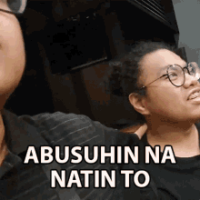 Abusuhin Na Natin To Lee Sepagan GIF - Abusuhin Na Natin To Lee Sepagan Jazer Reyes GIFs
