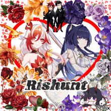 a heart surrounded by flowers with the name rishunt on it