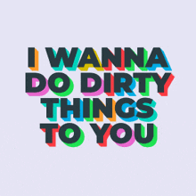 I Wanna Do Dirty Things To You Horny GIF - I Wanna Do Dirty Things To You Horny GIFs