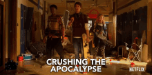 crushing the apocalypse killing the apocalypse surviving the apocalypse doing well during the apocalypse holding our own during