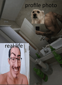 a picture of a man taking a selfie next to a picture of a dog and the words real life
