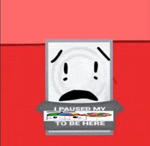 a cartoon character with a sad face and the words " i paused my to be here " on it