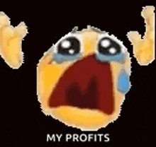 a yellow smiley face with a tear running down its face and the words `` my profits '' written below it .