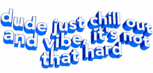 animated text chill out and vibe not that hard text