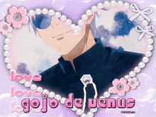 a picture of a man with the words love gojo de venus written on it