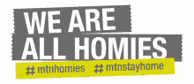 mtn stay home mtn homies we are all homies