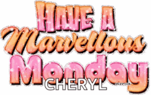 Have A Marellous Monday Happy Monday GIF - Have A Marellous Monday Happy Monday Mondays GIFs