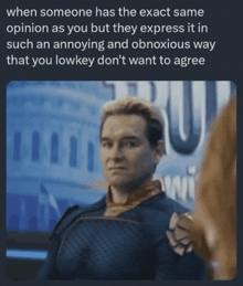 a picture of a man with a caption that says when someone has the exact same opinion as you