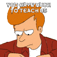 You Have Much To Teach Us Philip J Fry Sticker - You Have Much To Teach Us Philip J Fry Futurama Stickers