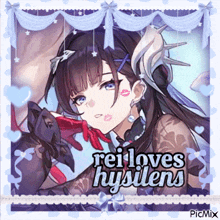a picture of a girl with the words rei loves hysilens