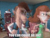 a cartoon of a man and a woman with the words you can count on me