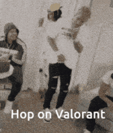 get on valorant hop on valorant hop on val get on val val