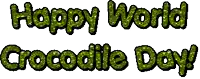 happy world crocodile day is written in green glitter