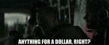 suicide squad rick flag anything for a dollar right a dollar 1dollar