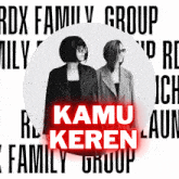 a black and white photo of two women with the words kamu keren in red