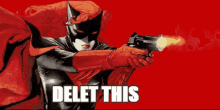 Delete This Batwoman GIF - Delete This Batwoman Meme GIFs