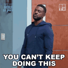 You Cant Keep Doing This Calvin Payne GIF - You Cant Keep Doing This Calvin Payne House Of Payne GIFs