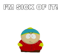 Im Sick Of It Eric Cartman Sticker - Im Sick Of It Eric Cartman South Park Stickers