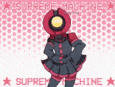 a drawing of a robot with the words supreme machine on the bottom