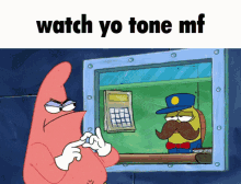 Watch Your Tone Watch Your Tone Mf GIF - Watch Your Tone Watch Your Tone Mf Spongebob GIFs
