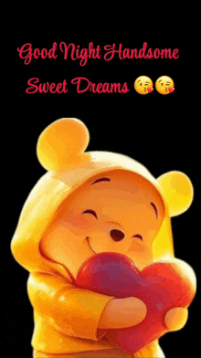 winnie the pooh is holding a heart in his hands and says good night handsome sweet dreams