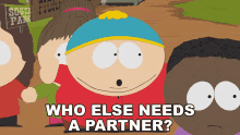 Who Else Needs A Partner Eric Cartman GIF - Who Else Needs A Partner Eric Cartman South Park GIFs