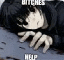 a person is laying on a bed with their hands on their face and the words `` bitches help '' .