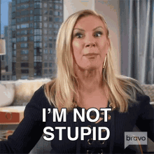 Im Not Stupid Real Housewives Of New York GIF