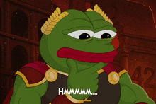 a cartoon of a green frog wearing armor and a laurel wreath says hmmmm