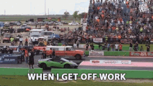 When I Get Off Work Fast GIF