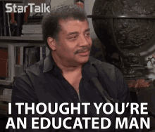 I Thought Youre An Educated Man Smart GIF - I Thought Youre An Educated Man Educated Man Smart GIFs