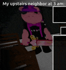 a picture of a cartoon character with the words " my upstairs neighbor at 3 am " at the top