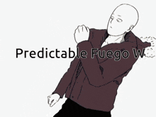 a drawing of a man with the words predictable fuego w on the top