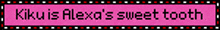 a pink sign that says kku is alexa 's sweet tooth