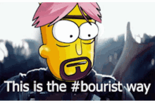 The Bourist Way Bourist GIF - The Bourist Way Bourist Bour GIFs