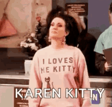 Kitty Love GIF - Kitty Love Karen Walker GIFs