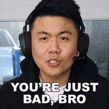 You'Re Just Bad Bro Vincent Ton GIF - You'Re Just Bad Bro Vincent Ton Vindooly GIFs
