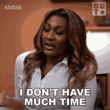 I Dont Have Much Time Daniella King GIF - I Dont Have Much Time Daniella King Sistas GIFs