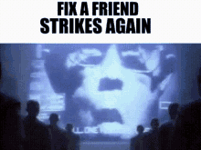 Fixafriend Strikesagain GIF - Fixafriend Strikesagain Fixafriendstrikesagain GIFs