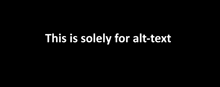 a black background with white text that says this is solely for alt-text .