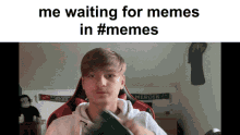 Me Waiting For Memes Me Waiting For Memes In Memes GIF