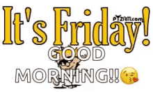 Its Friday Good Morning GIF - Its Friday Friday Good Morning GIFs