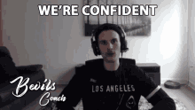 Were Confident Bevils GIF - Were Confident Bevils La Guerrillas GIFs