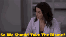 Greys Anatomy Amelia Shepherd GIF - Greys Anatomy Amelia Shepherd So We Should Take The Blame GIFs