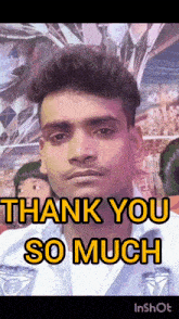 a picture of a man with the words thank you so much below him